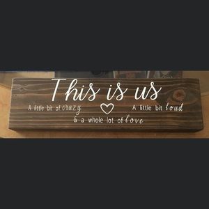 Handcrafted sign with this is us quote !